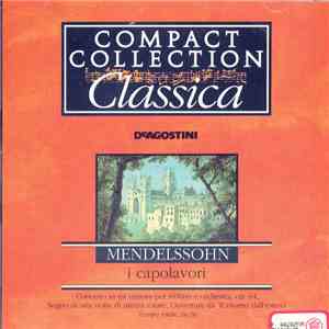 Mendelssohn - I Capolavori: Concerto In Mi Minore Per Violino E Orchestra Op. 64 - Sogno Di Una Notte Di Mezza Estate - Ouverture Da "Il Ritorno Dall'Estero" download flac