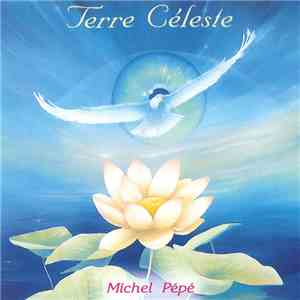Michel Pépé - Terre Céleste download flac