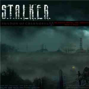 MoozE - S.T.A.L.K.E.R.: Shadow Of Chernobyl - The Complete Game Soundtrack download flac