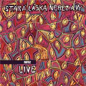 Nerez - Stará Láska Nerez A Vy - Live download flac