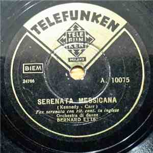 Orchestra Di Danze Bernard Etté - Serenata Messicana / Non Voglio Essere Scoperto download flac