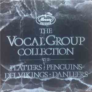 Platters - Penguins - Del Vikings - Danleers - The Vocal Group Collection download flac