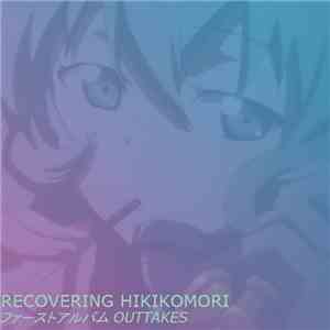 Recovering Hikikomori - ファーストアルバム Outtakes download flac