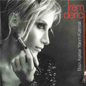 İrem Derici - Bazı Aşklar Yarım Kalmalı download flac