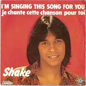 Shake  - I'm Singing This Song For You (Je Chante Cette Chanson Pour Toi) download flac