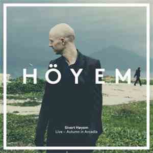 Sivert Höyem - Live - Autumn In Arcadia download flac