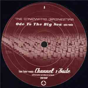 The Cinematic Orchestra - Ode To The Big Sea / Channel 1 Suite (Remixes) download flac