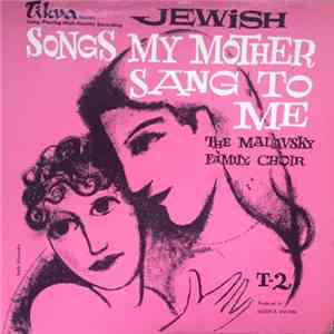 The Malavsky Family Choir - Jewish Songs My Mother Sang To Me download flac