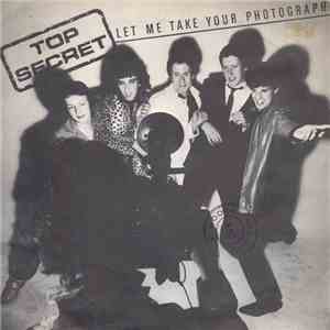 Top Secret  - Let Me Take Your Photograph download flac