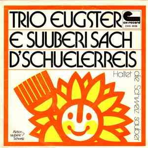 Trio Eugster - E Suuberi Sach / D'Schuelerreis download flac