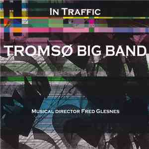 Tromsø Big Band - In Traffic download flac