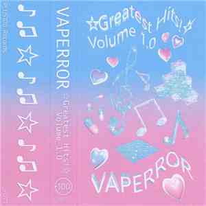 Vaperror - ☆Greatest Hits​!​☆ Volume 1​​.​​0 download flac