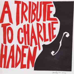 Various - A Tribute to Charlie Haden download flac