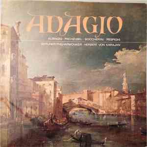 Albinoni - Pachelbel - Boccherini, Respighi, Berliner Philharmoniker, Herbert Von Karajan - Adagio download flac