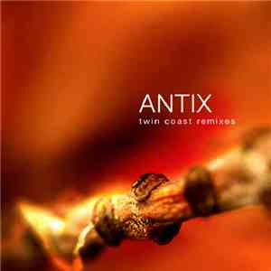 Antix - Twin Coast Remixes download flac