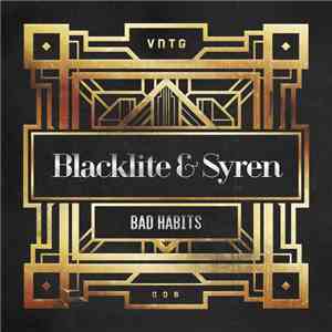 Blacklite & Syren  - Bad Habits download flac