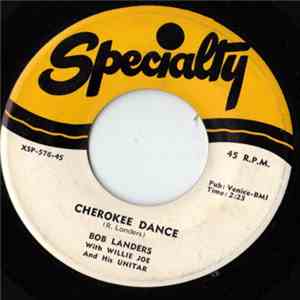 Bob Landers With Willie Joe And His Unitar - Cherokee Dance / Unitar Rock download flac