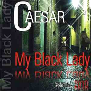 Caesar  - My Black Lady 2010 download flac