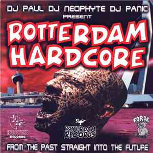 DJ Paul / DJ Neophyte / DJ Panic - Rotterdam Hardcore download flac