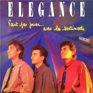 Elegance  - Faut Pas Jouer Avec Les Sentiments download flac