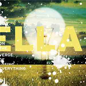 Ella  - On The Verge Of Losing Everything download flac