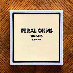 Feral Ohms - Singles: 2013 - 2017 download flac