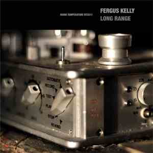 Fergus Kelly - Long Range FLAC album
