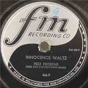 Fezz Fritsche And His Goosetown Band - Innocence Waltz / Tanta Anna (Polka) download flac