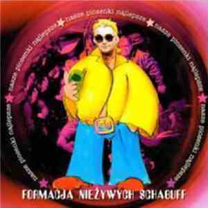 Formacja Nieżywych Schabuff - Nasze Piosenki Najlepsze download flac