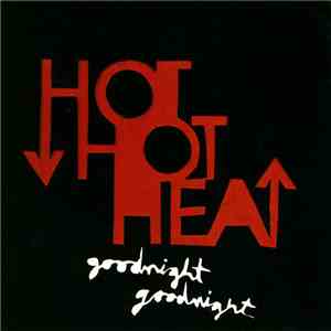Hot Hot Heat - Goodnight Goodnight download flac