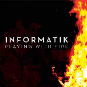 Informatik - Playing With Fire FLAC album