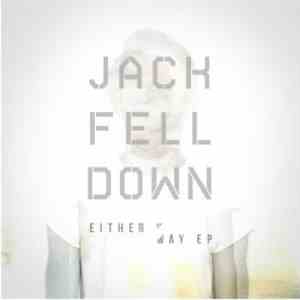Jack Fell Down - Either Way EP download flac