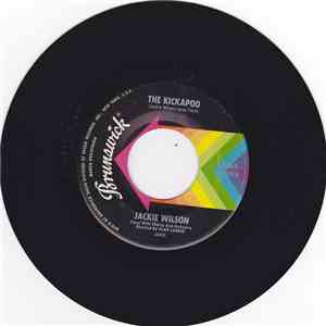 Jackie Wilson - The Kickapoo / Call Her Up download flac