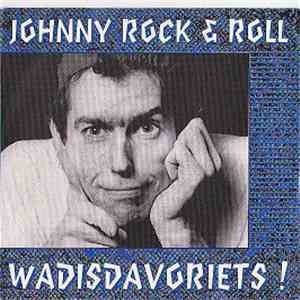 Johnny Rock & Roll - Wadisdavoriets! download flac