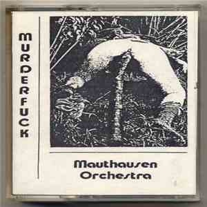 Mauthausen Orchestra - Murderfuck download flac
