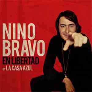 Nino Bravo by La Casa Azul - En Libertad download flac