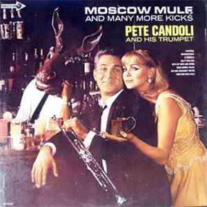 Pete Candoli - Moscow Mule And Many More Kicks download flac
