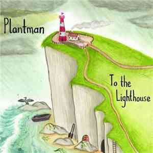 Plantman - To The Lighthouse download flac