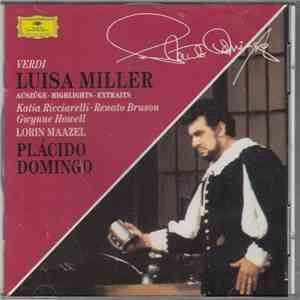 Plácido Domingo / Verdi : Katia Ricciarelli · Renato Bruson · Gwynne Howell · Lorin Maazel - Luisa Miller (Auszüge · Highlights · Extraits) download flac