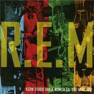 R.E.M. - KCRW Studios Santa Monica Ca, 3rd April 1991 download flac