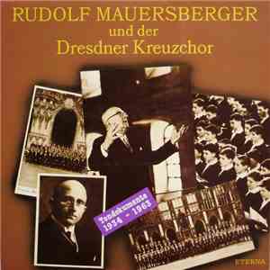 Rudolf Mauersberger, Dresdner Kreuzchor - Rudolf Mauersberger Und Der Dresdner Kreuzchor (Tondokumente 1934 - 1963) download flac