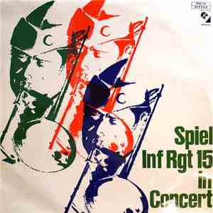 Spiel Inf Rgt 15 - Spiel Inf Rgt 15 In Concert download flac