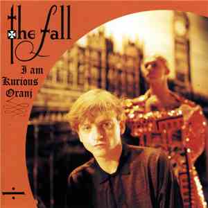 The Fall - I Am Kurious Oranj download flac