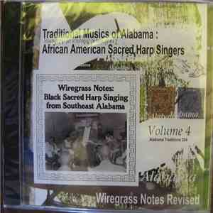 Various - Traditional Musics Of Alabama: African American Sacred Harp Singers, Vol. 4 - Wiregrass Notes Revised download flac