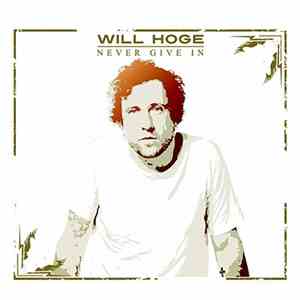 Will Hoge - Never Give In download flac
