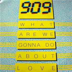 909  - What Are We Going To Do About Love download flac