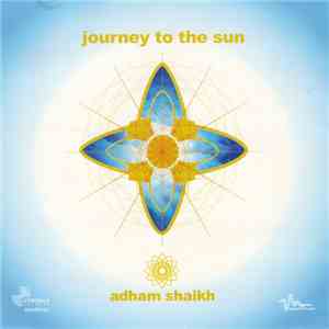 Adham Shaikh - Journey To The Sun download flac