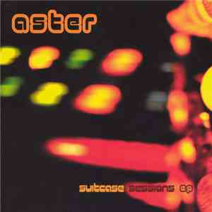 Aster  - Suitcase Sessions EP download flac