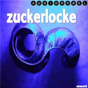 Audiohobel - Zuckerlocke download flac