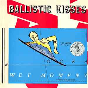 Ballistic Kisses - Wet Moment download flac